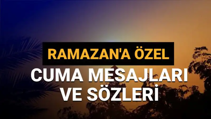 Cuma Mesajları ve Sözleri 2025: Ramazan'a Özel En Güzel Seçenekler