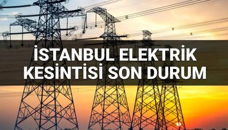 İstanbul’da 21 İlçede Elektrik Kesintisi: Kesinti Ne Zaman Bitecek?