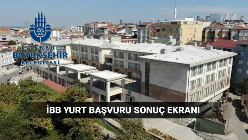 İBB Yükseköğrenim Yurt Sonuçları Ne Zaman Açıklanacak? İşte Merak Edilenler!