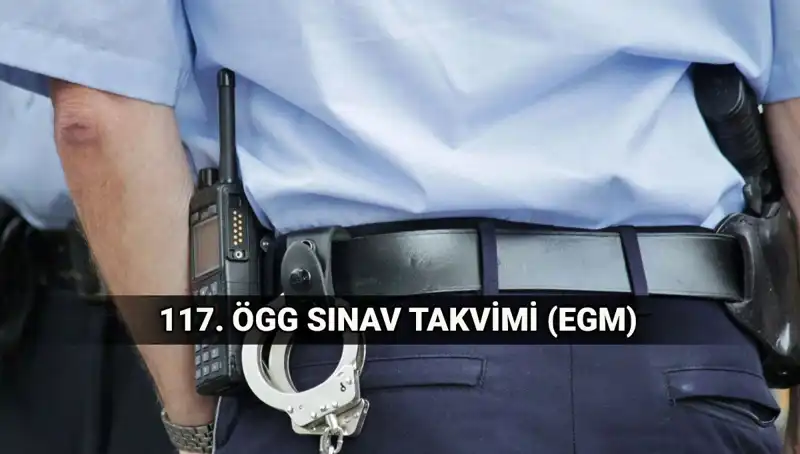 EGM Özel Güvenlik Görevlisi Sınav Takvimi: 117. ÖGG Sınavı Ne Zaman Yapılacak?