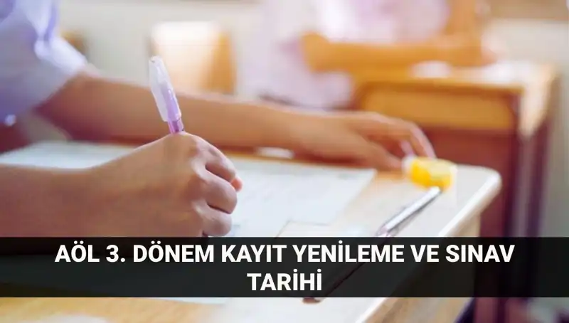 AÖL Öğrencilerine Müjde! Kayıt Yenileme ve 3. Dönem Sınav Tarihleri Açıklandı