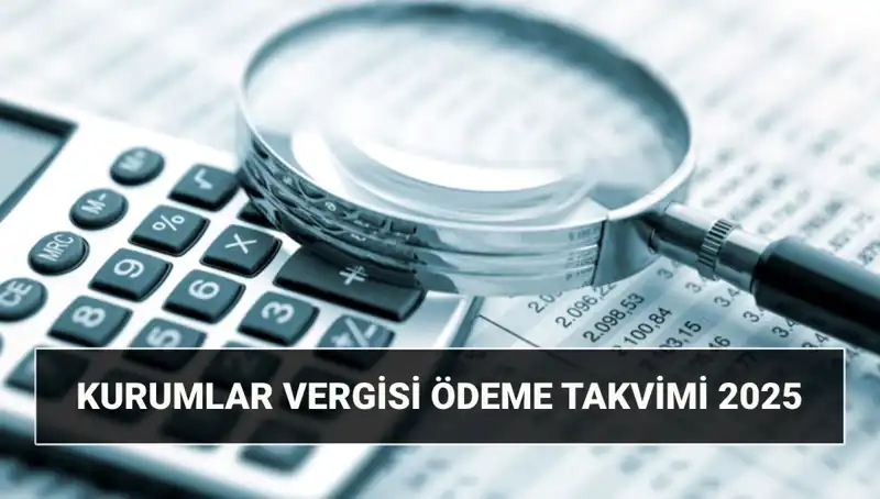 2025 Kurumlar Vergisi Oranı: Yeni Düzenlemeler ve Ödeme Tarihleri Neler Olacak?