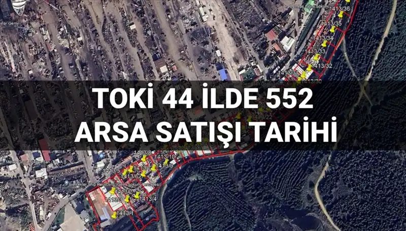 TOKİ 2025’te 44 İlde 552 Arsa Satışı Gerçekleştiriyor