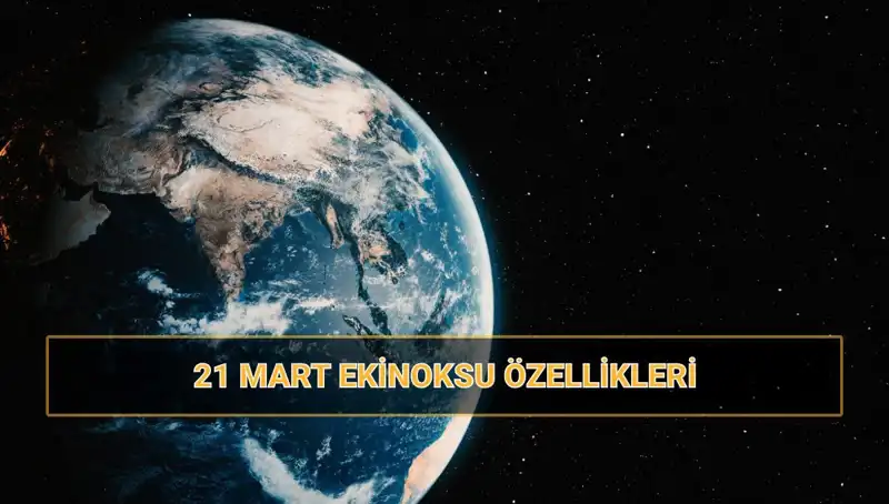 İlkbahar Ekinoksu: 21 Mart’ta Doğanın Yeniden Uyanışı