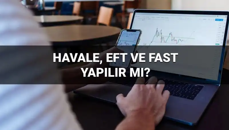 Bayramda Para Transferleri: Havale, EFT ve FAST Ne Zaman Hesaba Geçer?