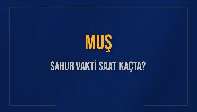 Muş'ta Sahur İkramı İçin Merakla Beklenen Saatler Açıklandı