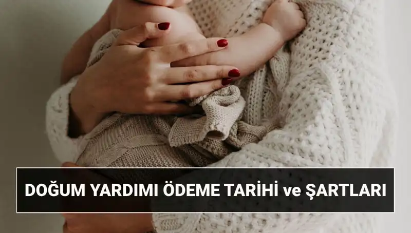 2025'te Doğum Yardımı Başvurusu: Çocuk Destek Parası Ne Zaman ve Nasıl Alınır?
