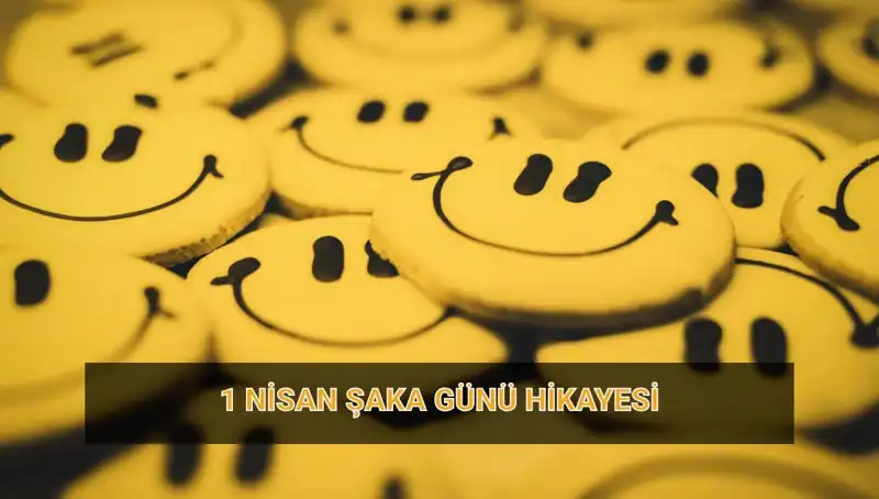 1 Nisan Şaka Günü: Geleneğin Ardındaki Tarih ve Eğlenceli Hikayeler