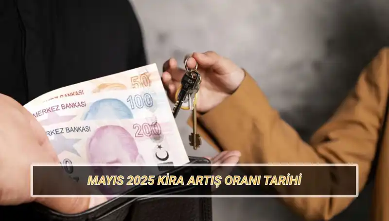 Mayıs 2025 Kira Artış Oranı Açıklanma Tarihi: Aylık Planınızı Yapın!