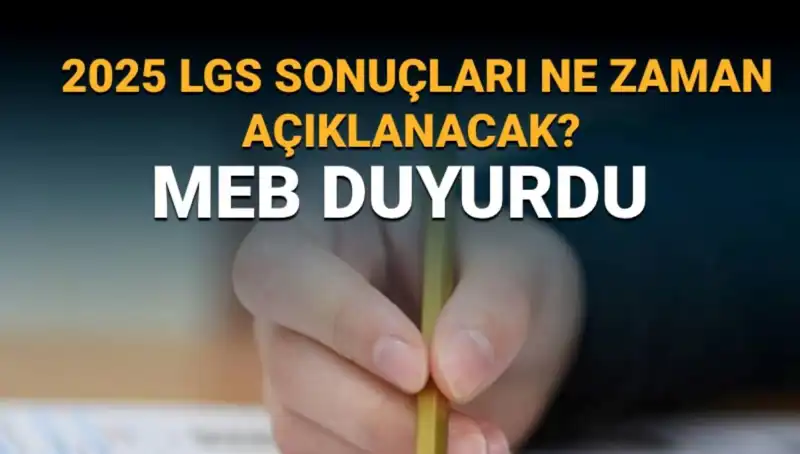2025 LGS Sonuç Tarihi: MEB'den Merakla Beklenen Açıklama Geldi!