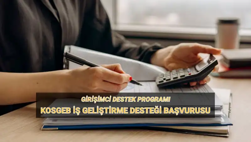 KOSGEB İş Geliştirme Desteği 1. Dönem Başvuruları İçin Geri Sayım Başladı!